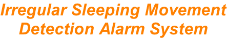 Irregular Sleeping Movement Detection Alarm System